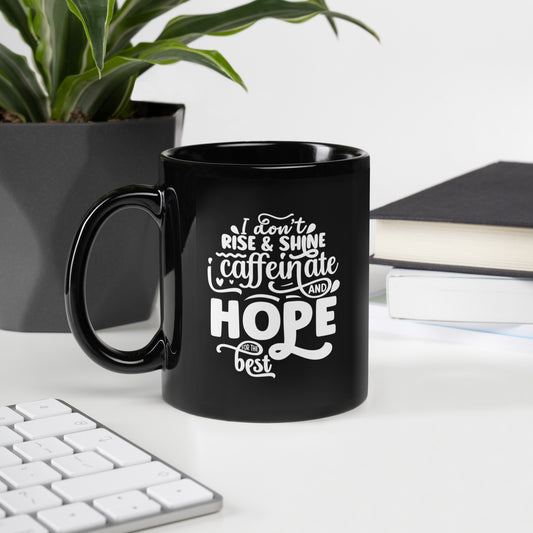 Caffeinate and Hope for the Best Mug