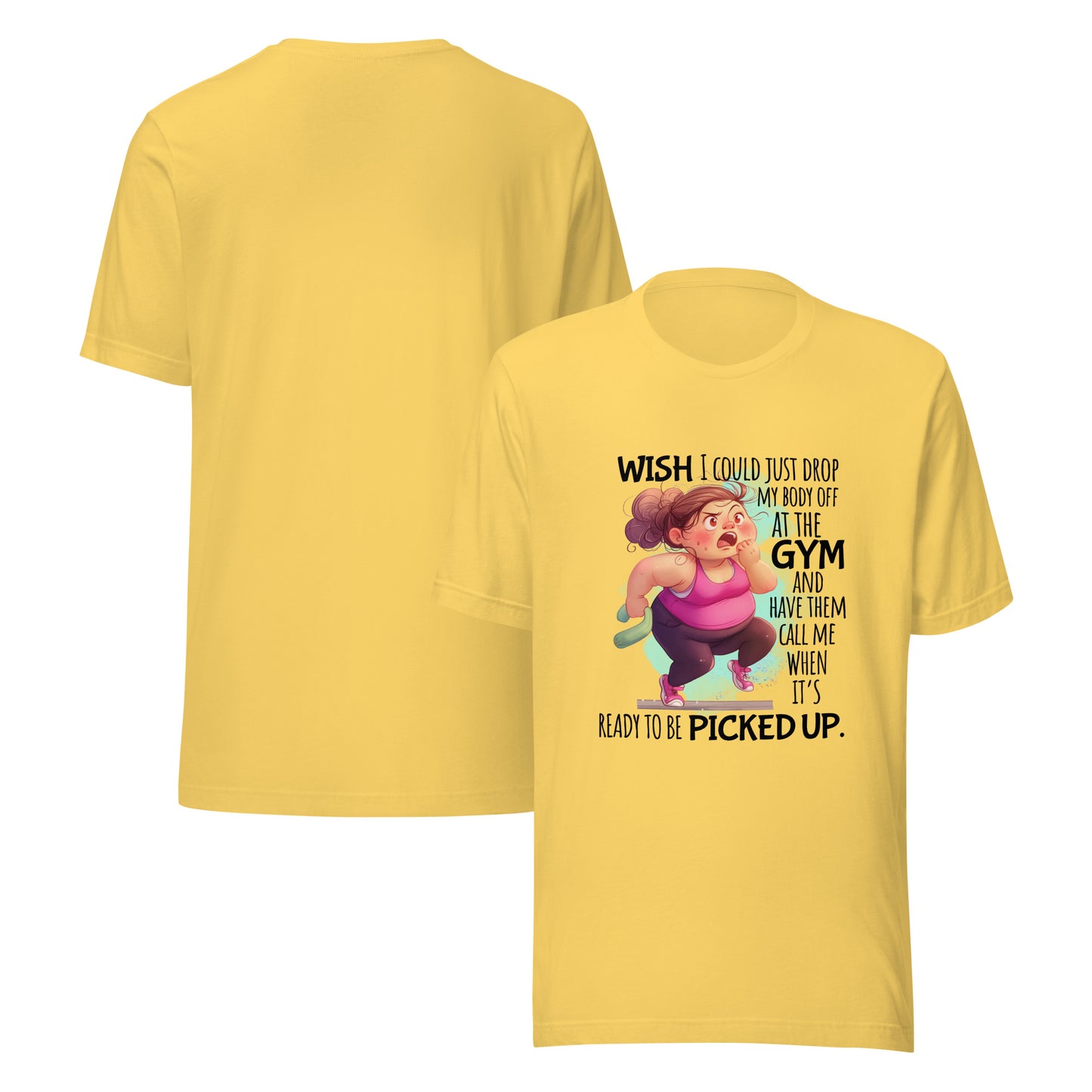 "Wish I Could Drop My Body Off...." Unisex T-Shirt