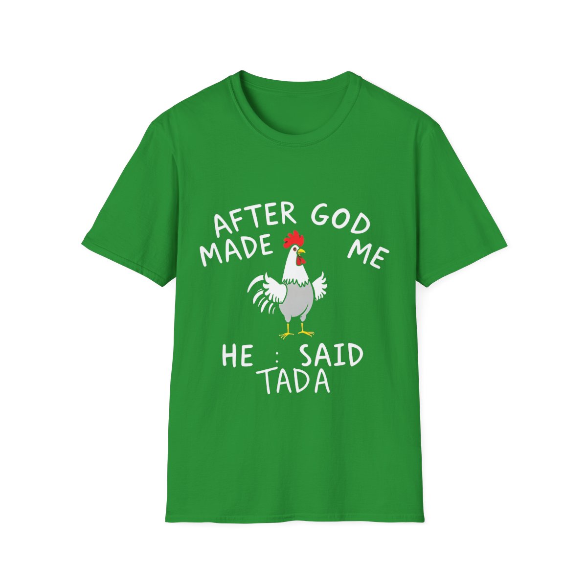 "When God Made Me, He Said Tada!" Unisex T-Shirt