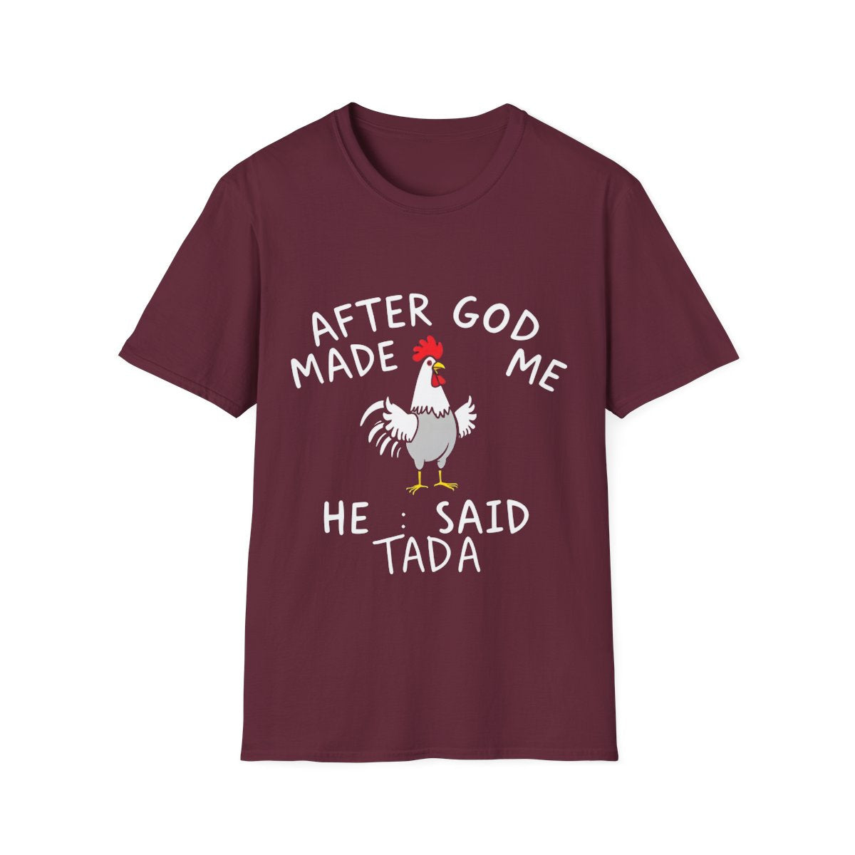 "When God Made Me, He Said Tada!" Unisex T-Shirt