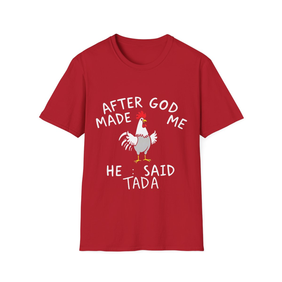 "When God Made Me, He Said Tada!" Unisex T-Shirt
