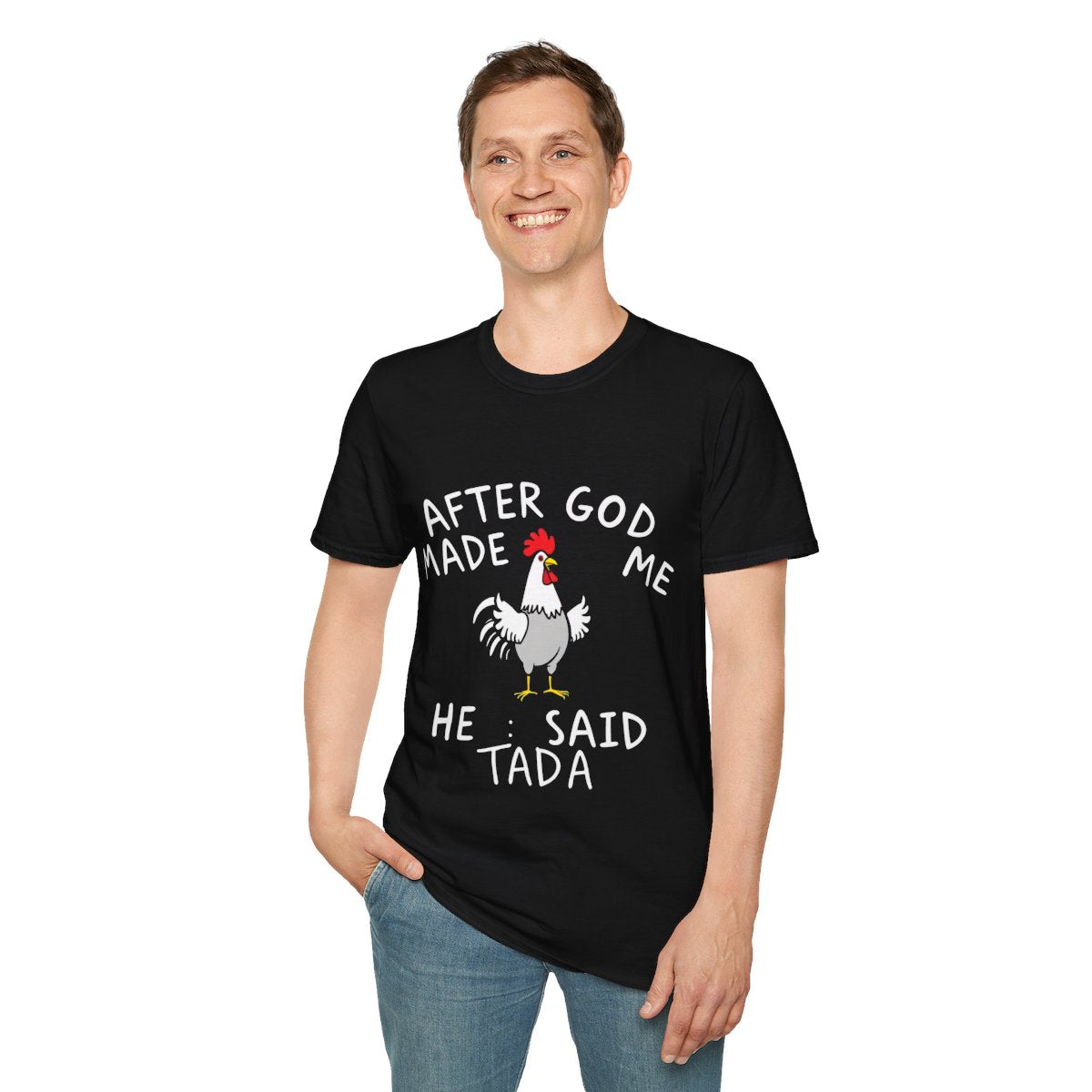 "When God Made Me, He Said Tada!" Unisex T-Shirt