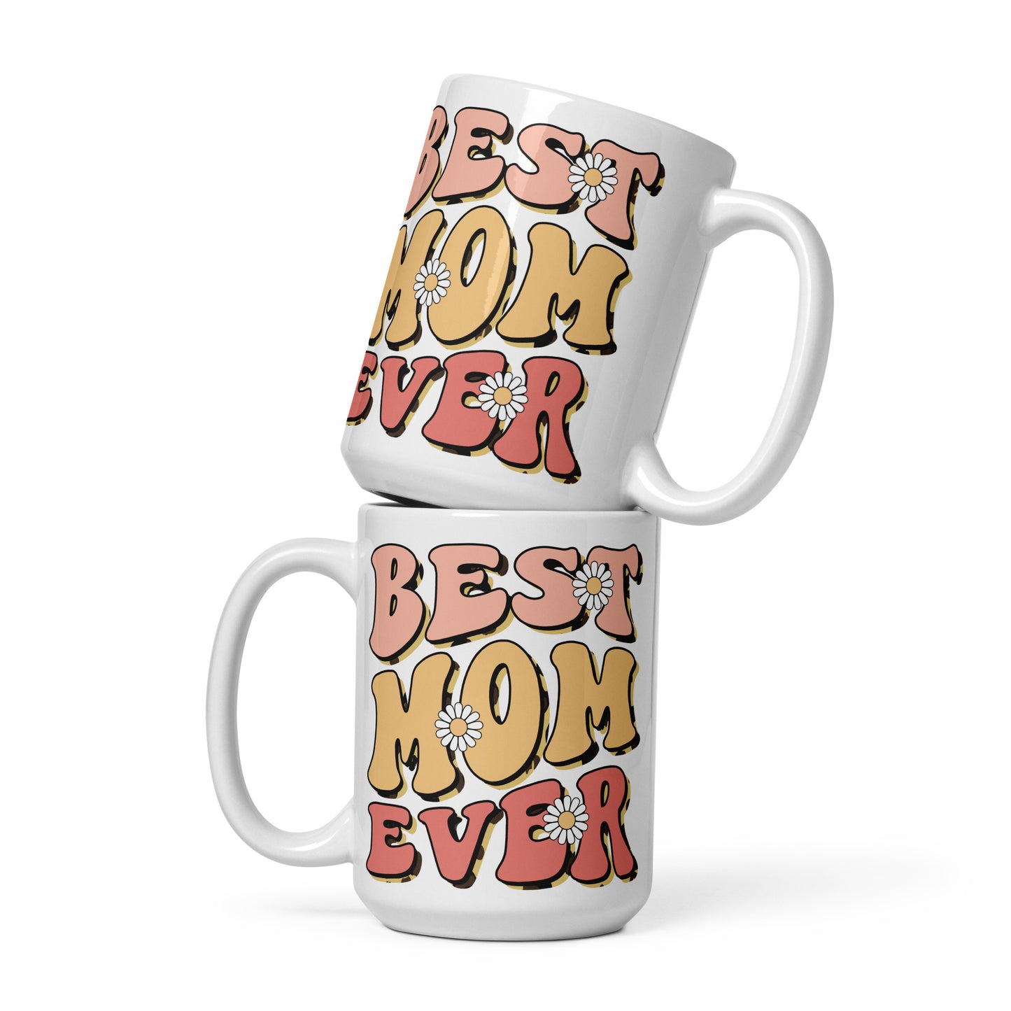 Best Mom Ever Ceramic Coffee Mug
