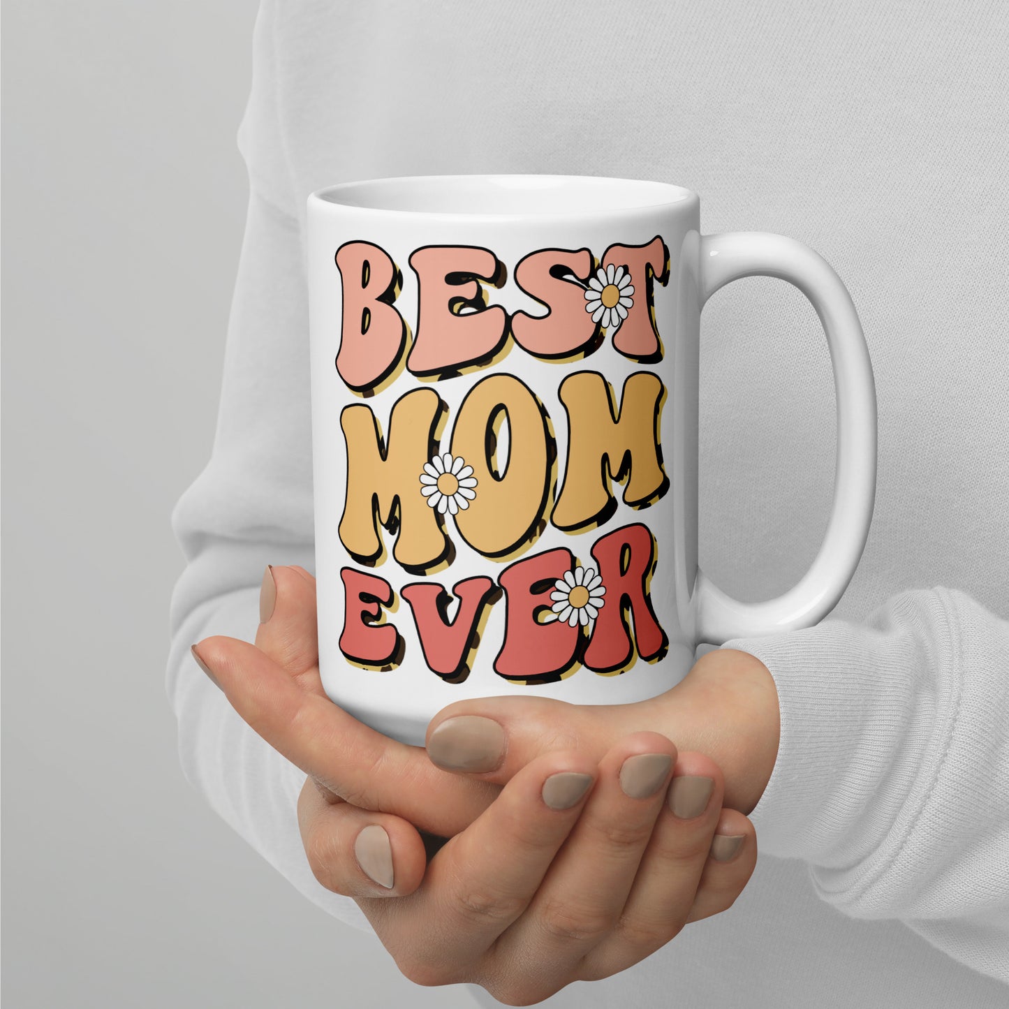 Best Mom Ever Ceramic Coffee Mug