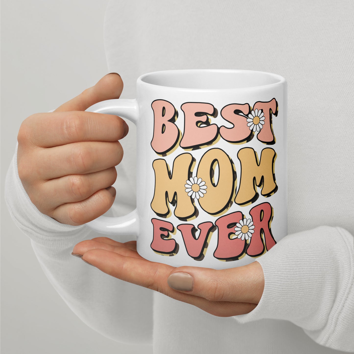 Best Mom Ever Ceramic Coffee Mug