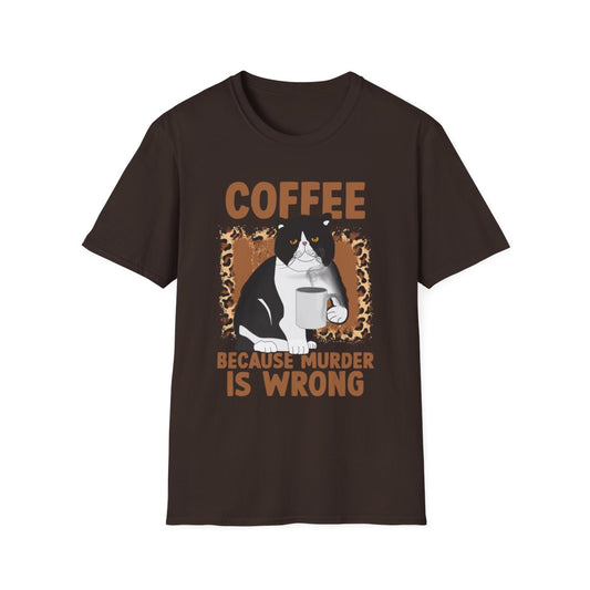 "Coffee Because Murder is Wrong" Unisex T-Shirt