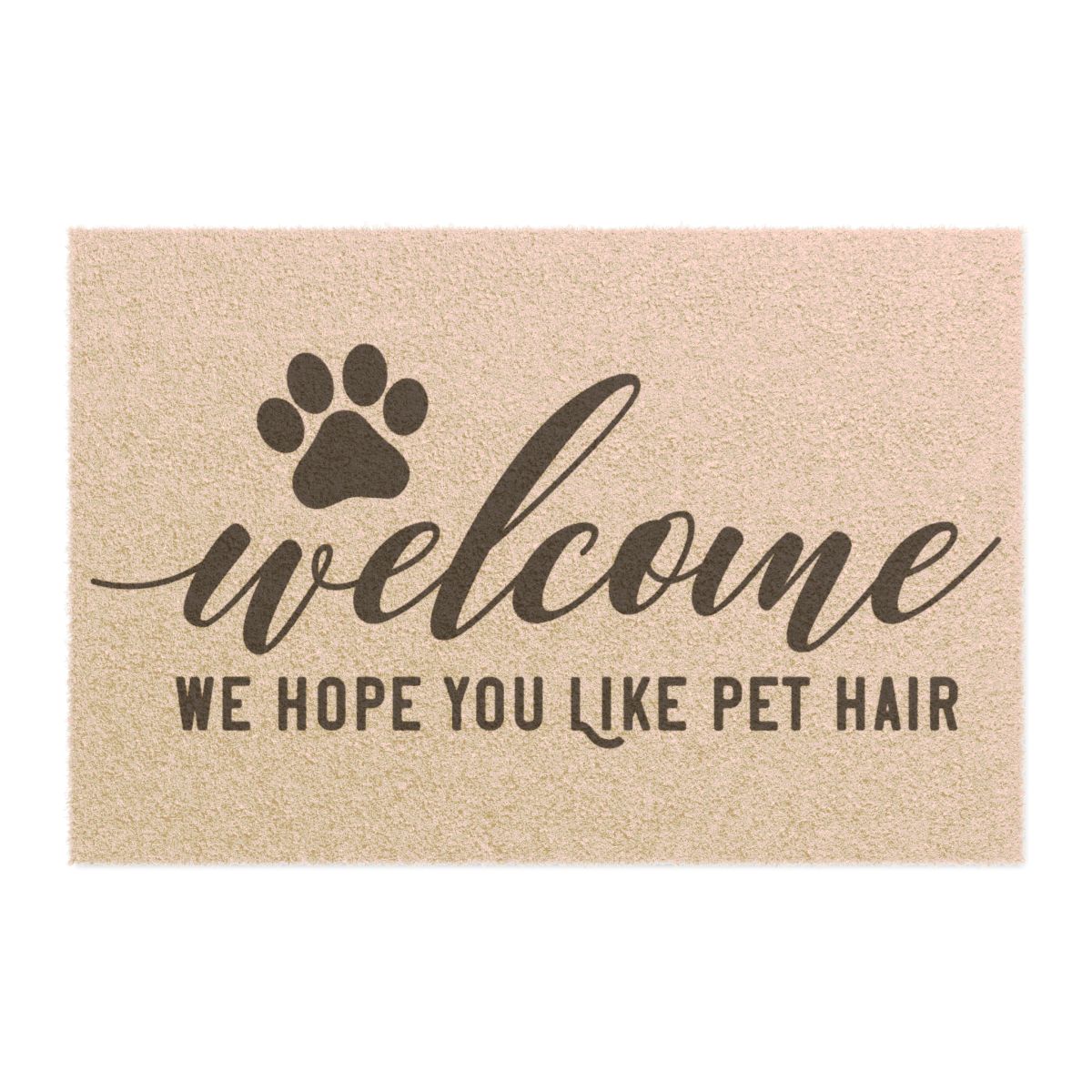 "Hope You Like Pet Hair!" Welcome Mat