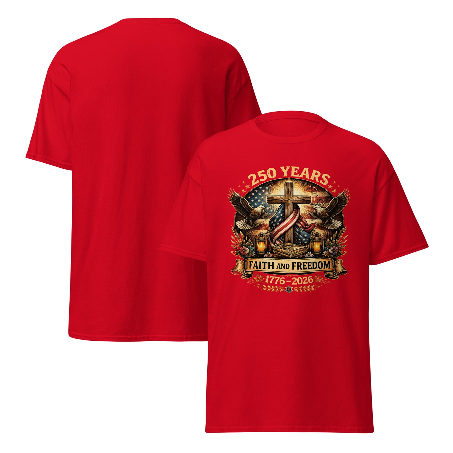 "250 Years Faith and Freedom" T-Shirt