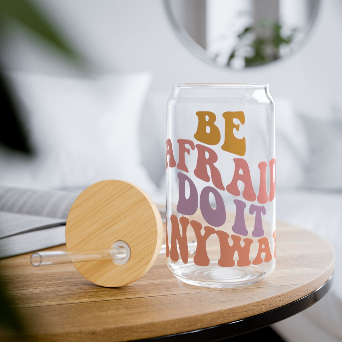"Be Afraid Do It Anyway" Glass Tumbler