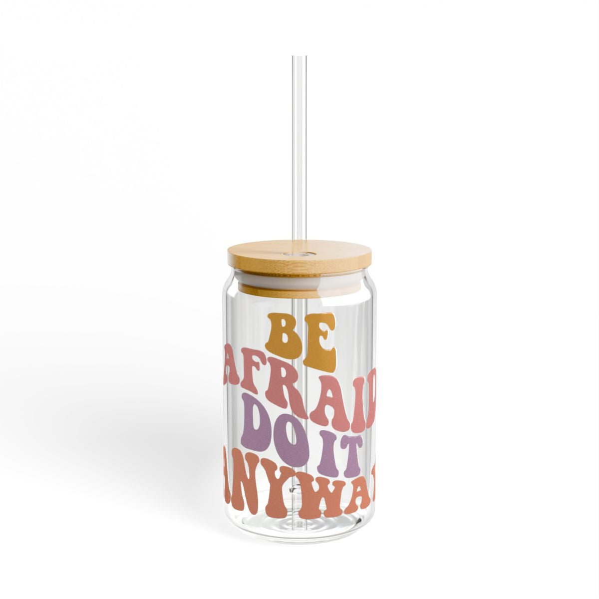 "Be Afraid Do It Anyway" Glass Tumbler