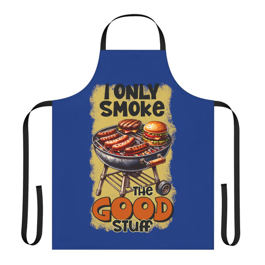 "I Only Smoke The Good Stuff" Unisex Grilling Apron