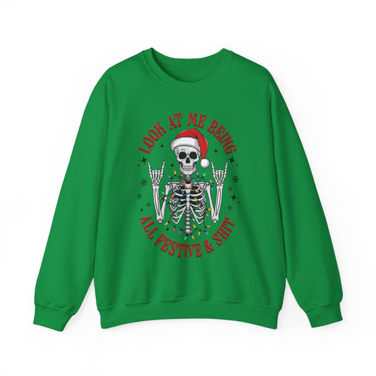 "Look At Me Being All Festive And Sh*t" Sweatshirt