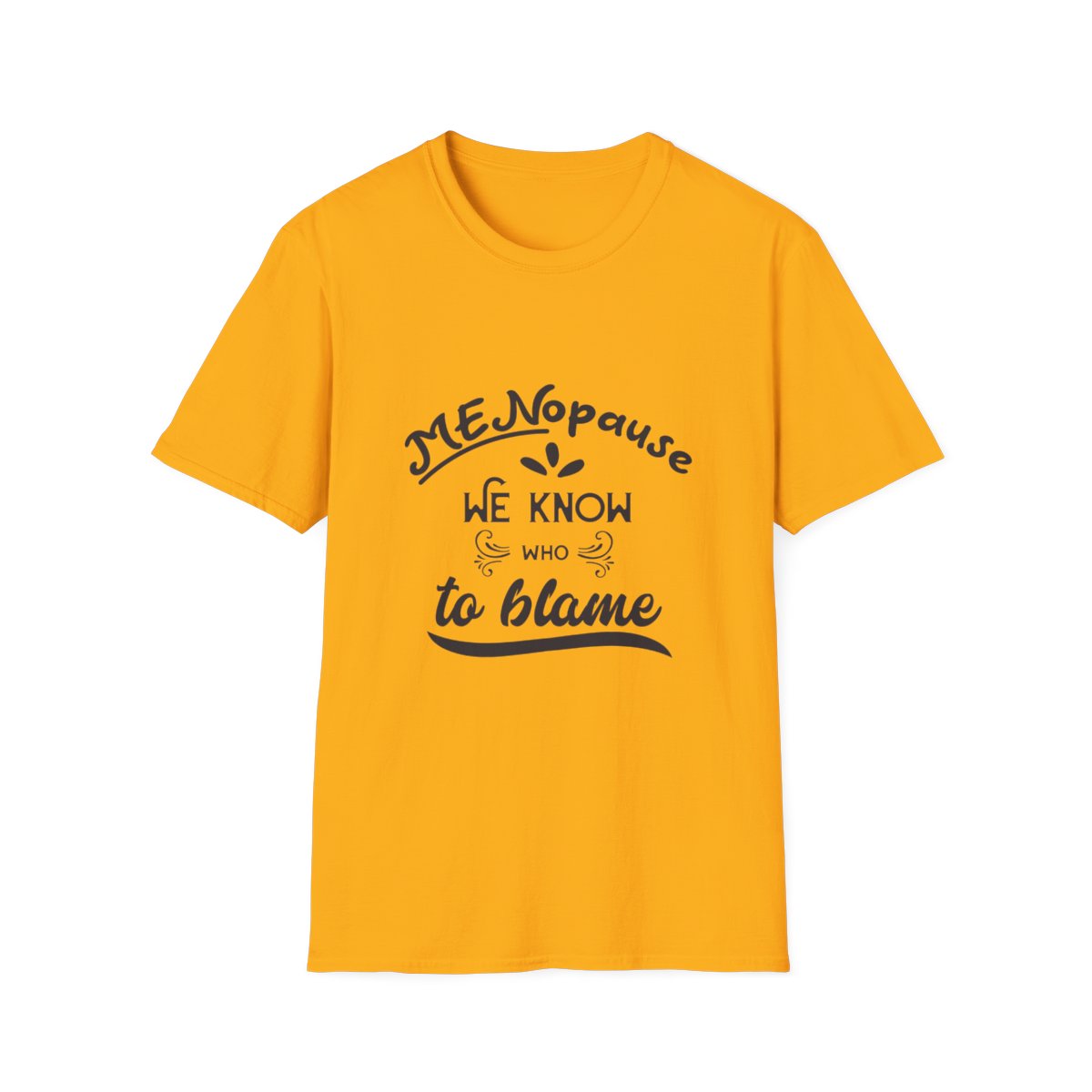 Ladies "Menopause Blame" T-Shirt