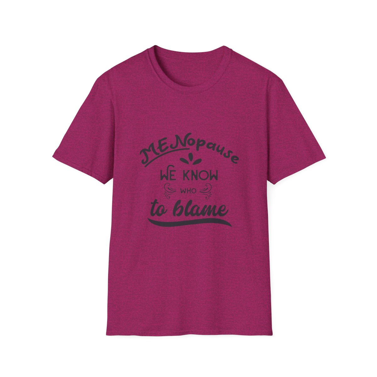 Ladies "Menopause Blame" T-Shirt