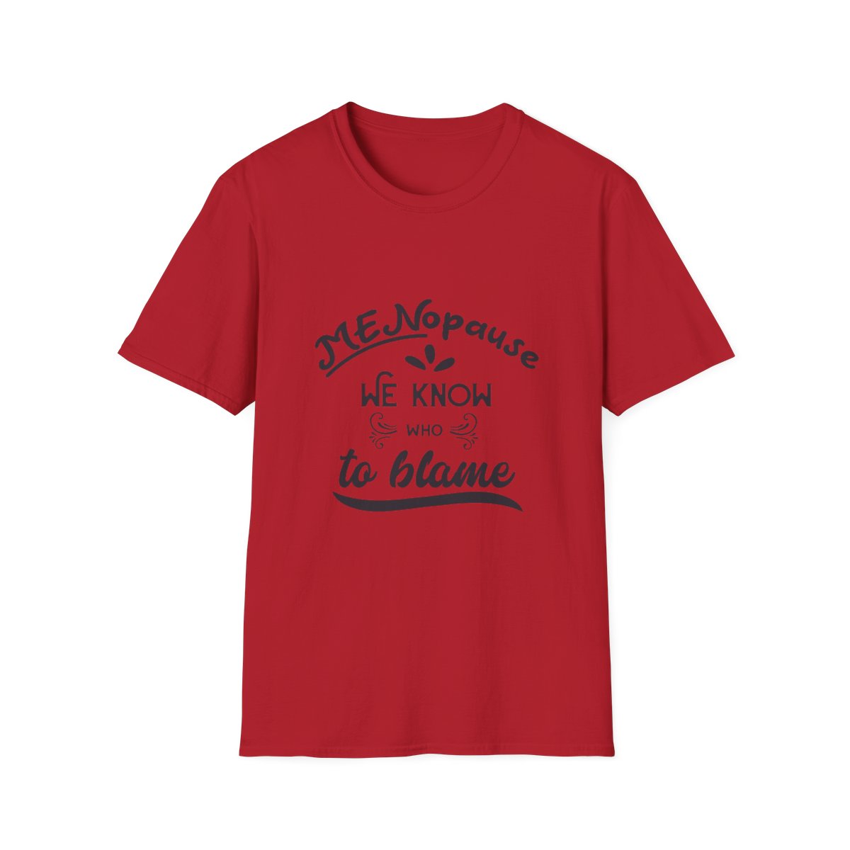 Ladies "Menopause Blame" T-Shirt