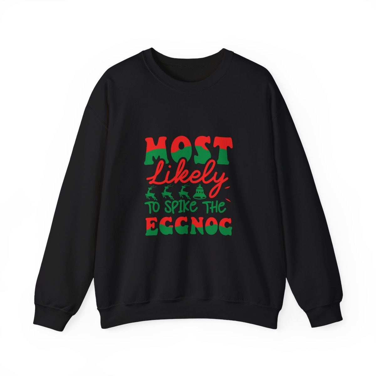 "Most Likely To Spike the Eggnog" Unisex Sweatshirt