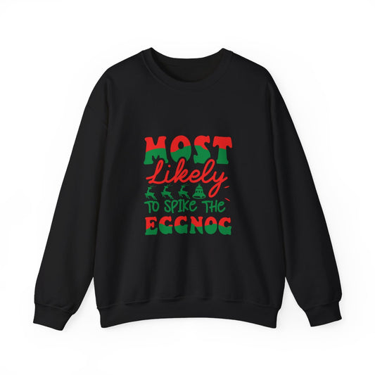 "Most Likely To Spike the Eggnog" Unisex Sweatshirt