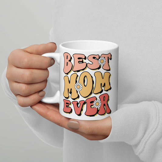 Best Mom Ever Ceramic Coffee Mug