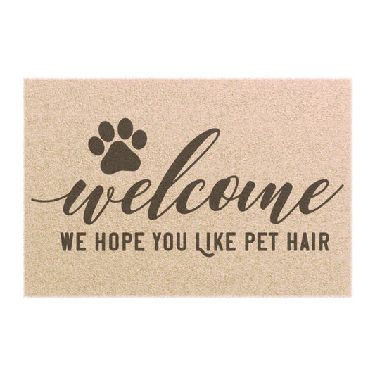 "Hope You Like Pet Hair!" Welcome Mat